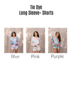 Tie Dye Long Sleeve + Short Pajama